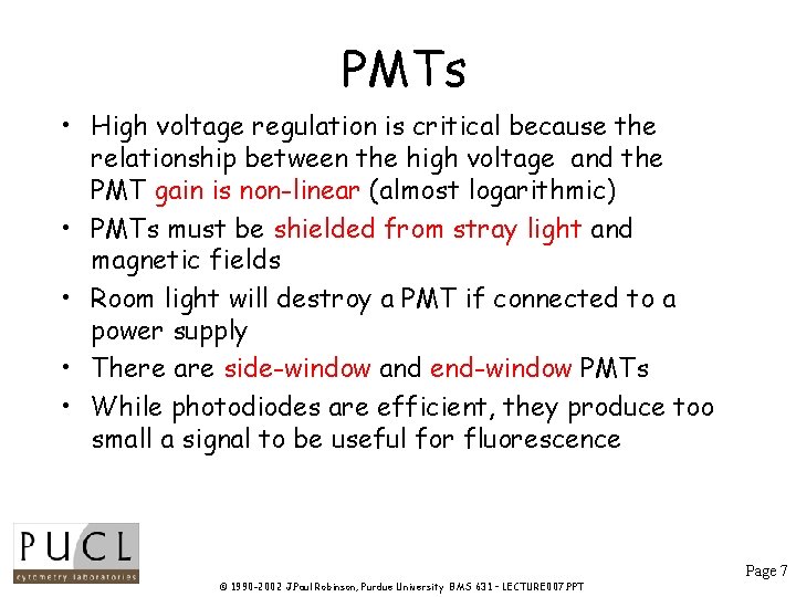 PMTs • High voltage regulation is critical because the relationship between the high voltage PMTs • High voltage regulation is critical because the relationship between the high voltage