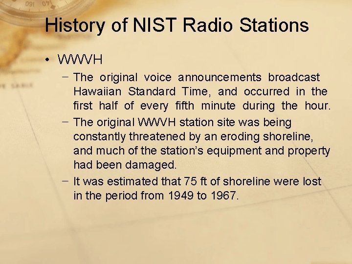 History of NIST Radio Stations • WWVH − The original voice announcements broadcast Hawaiian
