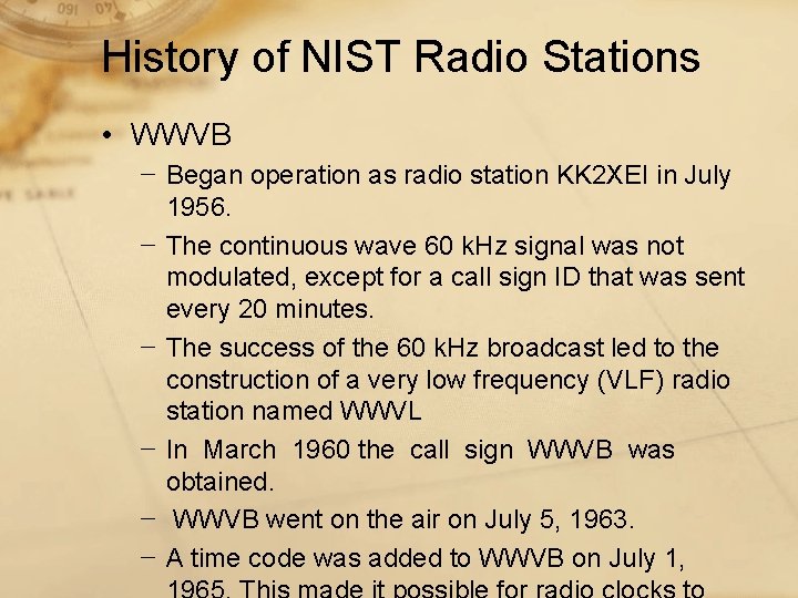 History of NIST Radio Stations • WWVB − Began operation as radio station KK