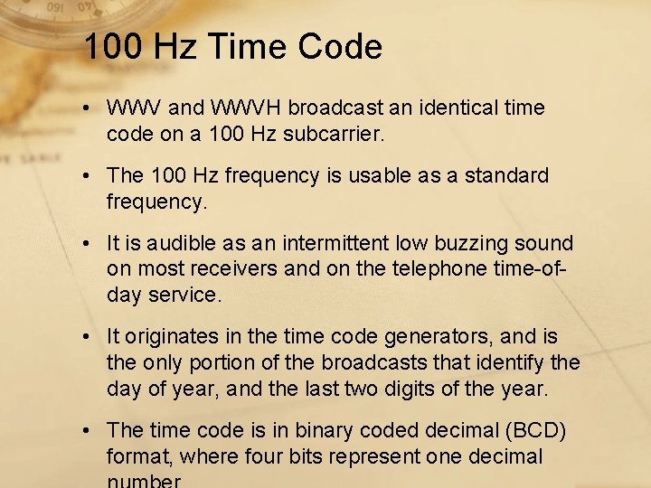 100 Hz Time Code • WWV and WWVH broadcast an identical time code on