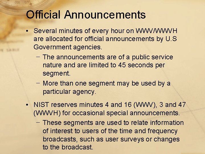 Official Announcements • Several minutes of every hour on WWV/WWVH are allocated for official