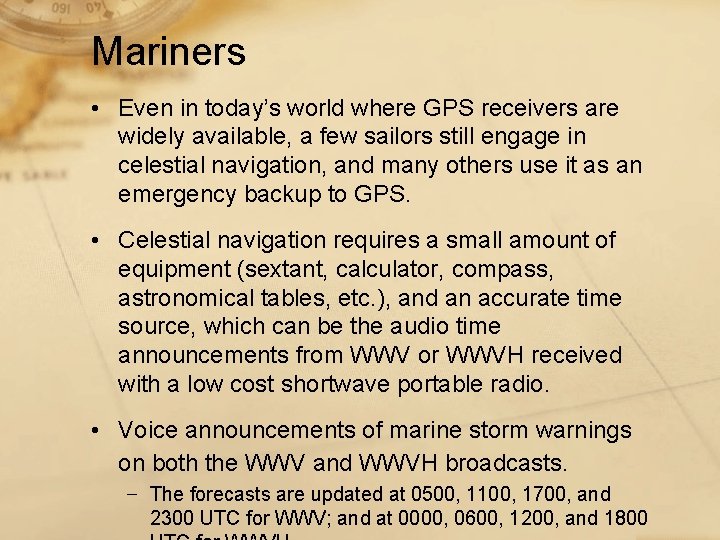 Mariners • Even in today’s world where GPS receivers are widely available, a few