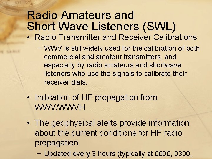 Radio Amateurs and Short Wave Listeners (SWL) • Radio Transmitter and Receiver Calibrations −