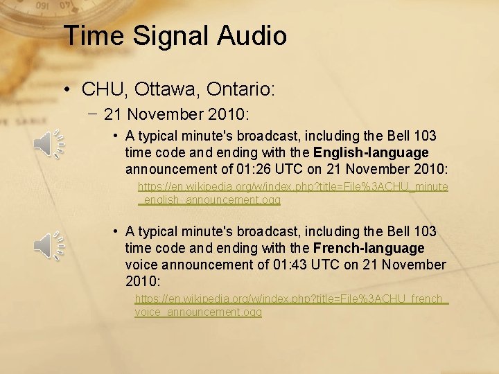 Time Signal Audio • CHU, Ottawa, Ontario: − 21 November 2010: • A typical