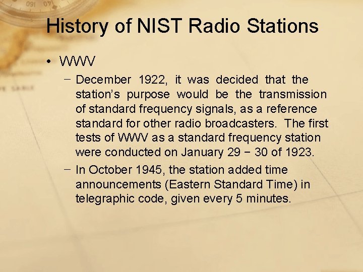 History of NIST Radio Stations • WWV − December 1922, it was decided that