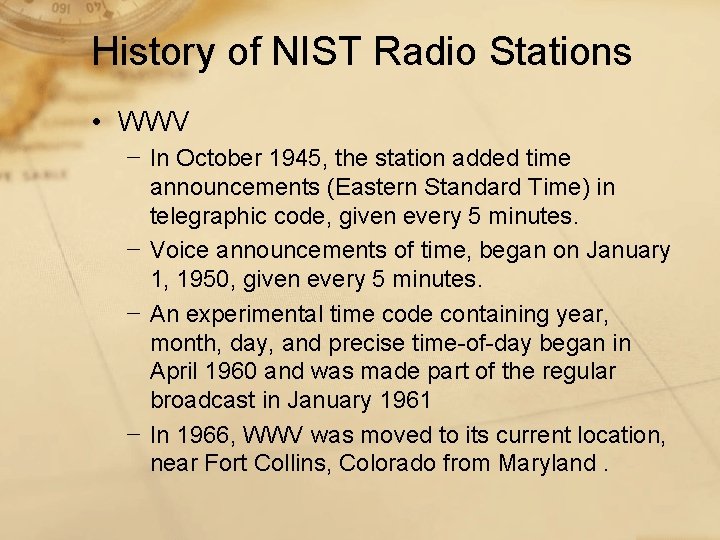 History of NIST Radio Stations • WWV − In October 1945, the station added