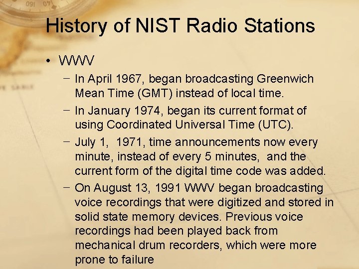 History of NIST Radio Stations • WWV − In April 1967, began broadcasting Greenwich