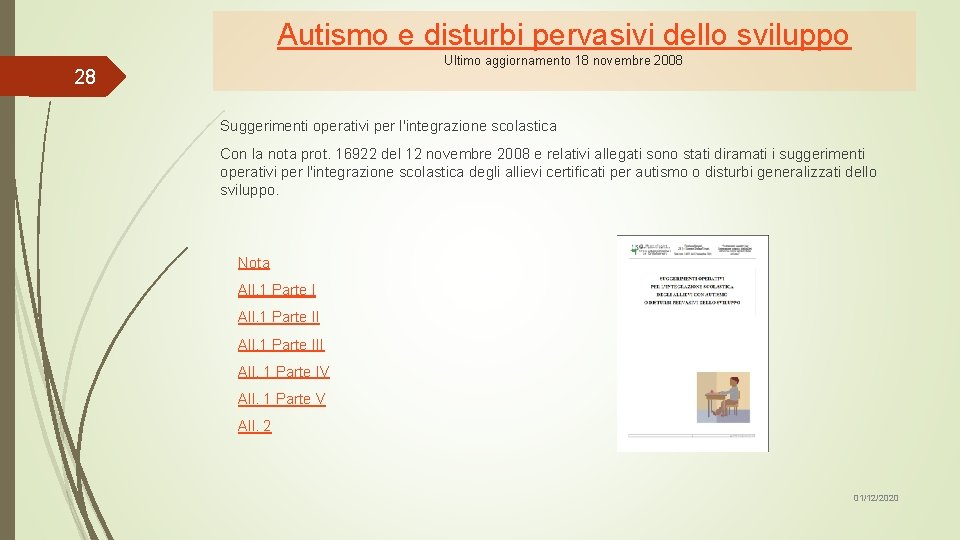 Autismo e disturbi pervasivi dello sviluppo Ultimo aggiornamento 18 novembre 2008 28 Suggerimenti operativi