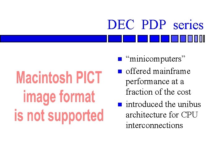DEC PDP series “minicomputers” offered mainframe performance at a fraction of the cost introduced