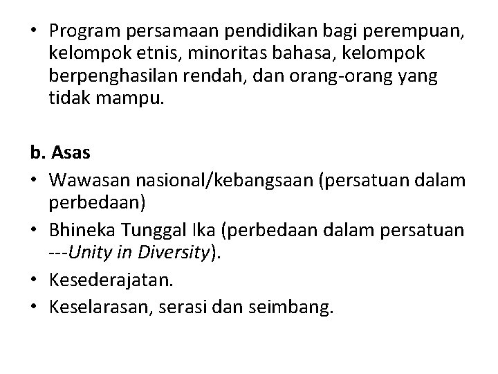  • Program persamaan pendidikan bagi perempuan, kelompok etnis, minoritas bahasa, kelompok berpenghasilan rendah,