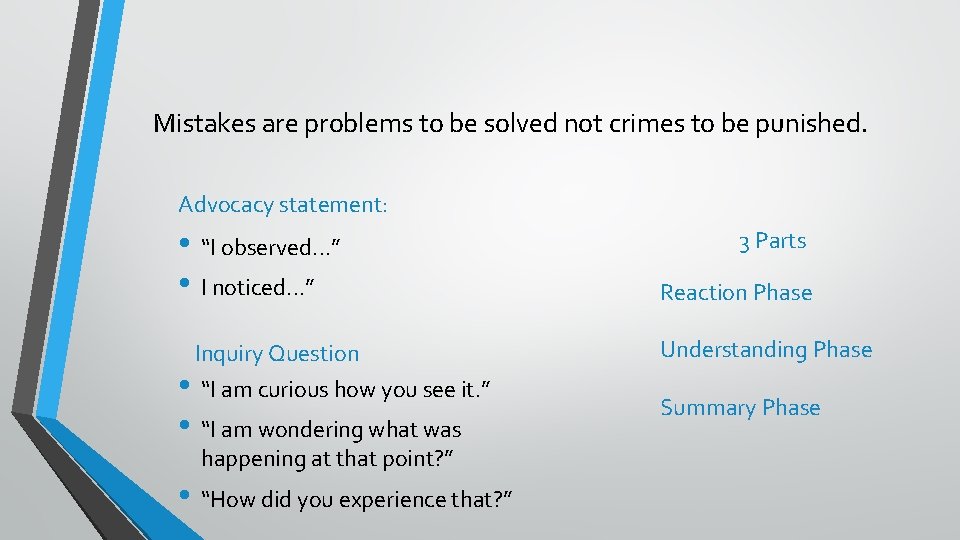 Mistakes are problems to be solved not crimes to be punished. Advocacy statement: •