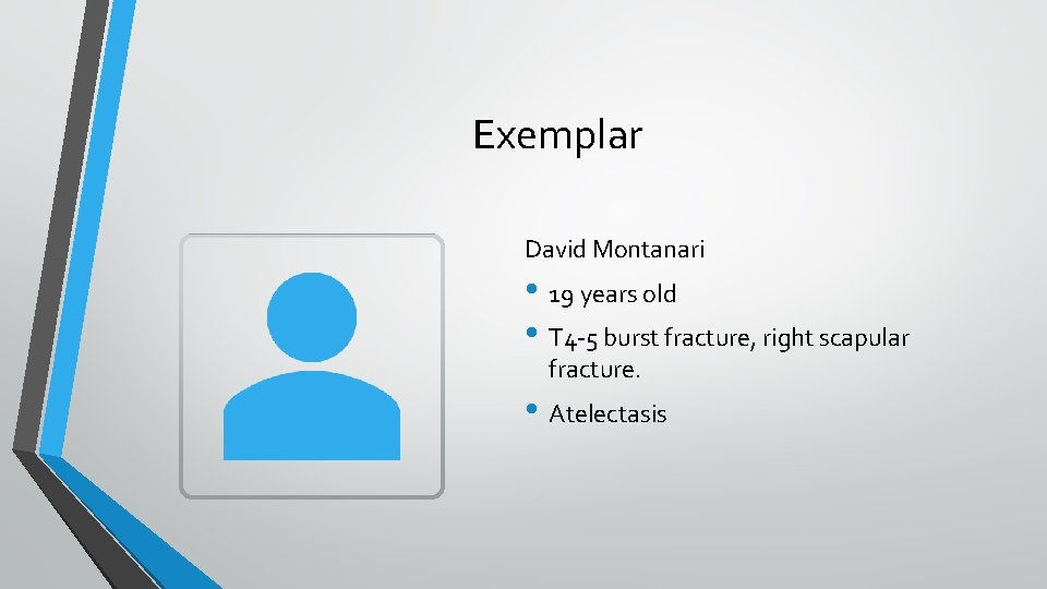 Exemplar David Montanari • 19 years old • T 4 -5 burst fracture, right