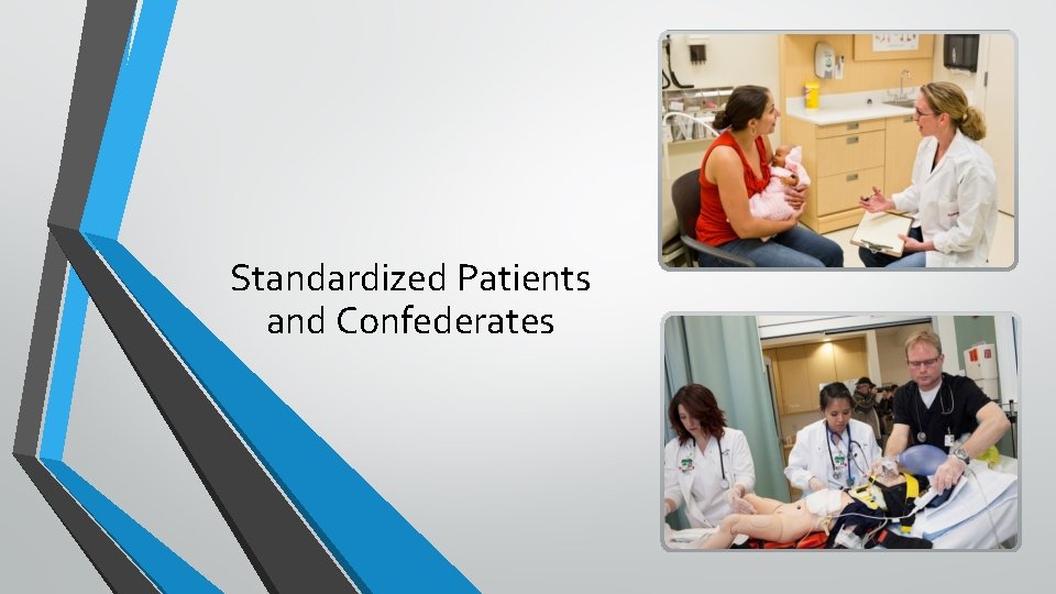 Standardized Patients and Confederates 