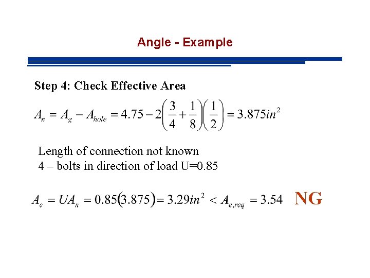 Angle - Example Step 4: Check Effective Area Length of connection not known 4