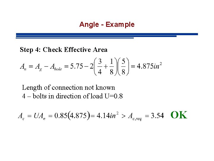 Angle - Example Step 4: Check Effective Area Length of connection not known 4