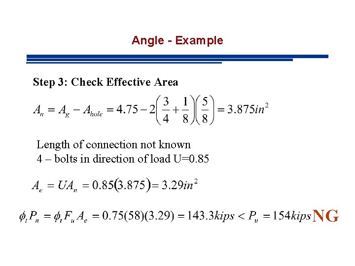 Angle - Example Step 3: Check Effective Area Length of connection not known 4