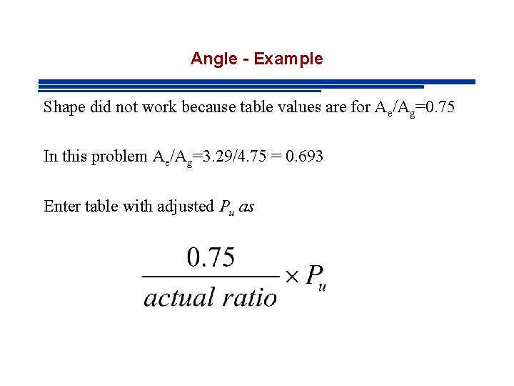 Angle - Example Shape did not work because table values are for Ae/Ag=0. 75