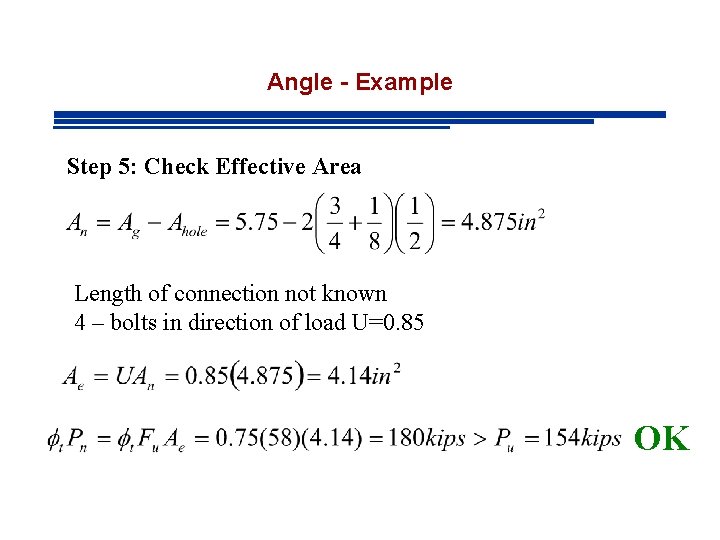 Angle - Example Step 5: Check Effective Area Length of connection not known 4