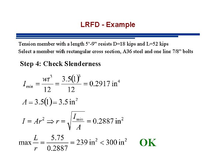 LRFD - Example Tension member with a length 5’-9” resists D=18 kips and L=52