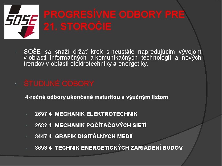 PROGRESÍVNE ODBORY PRE 21. STOROČIE SOŠE sa snaží držať krok s neustále napredujúcim vývojom