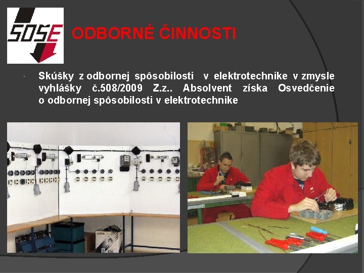 ODBORNÉ ČINNOSTI Skúšky z odbornej spôsobilosti v elektrotechnike v zmysle vyhlášky č. 508/2009 Z.