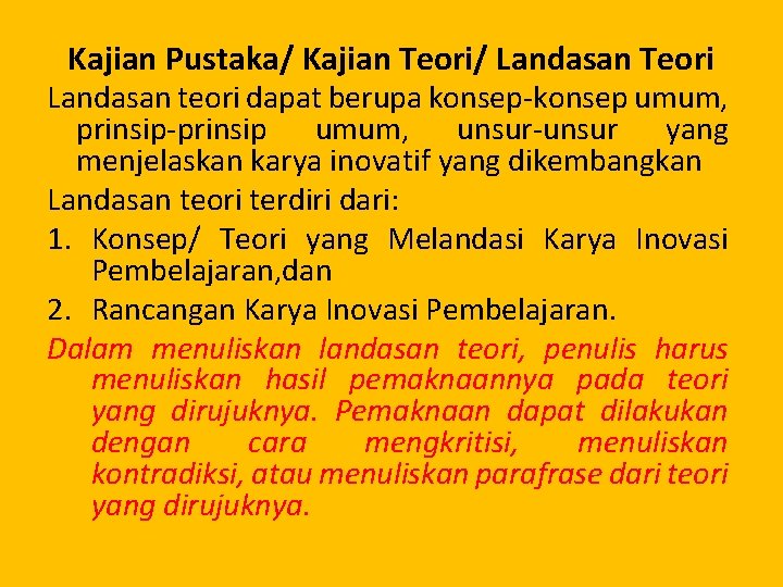 Kajian Pustaka/ Kajian Teori/ Landasan Teori Landasan teori dapat berupa konsep-konsep umum, prinsip-prinsip umum,