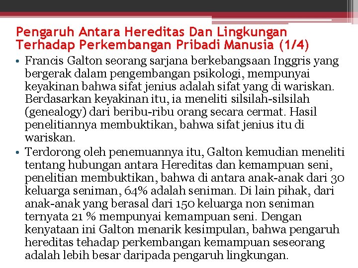 Pengaruh Antara Hereditas Dan Lingkungan Terhadap Perkembangan Pribadi Manusia (1/4) • Francis Galton seorang