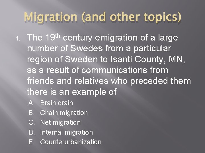 Migration (and other topics) 1. The 19 th century emigration of a large number
