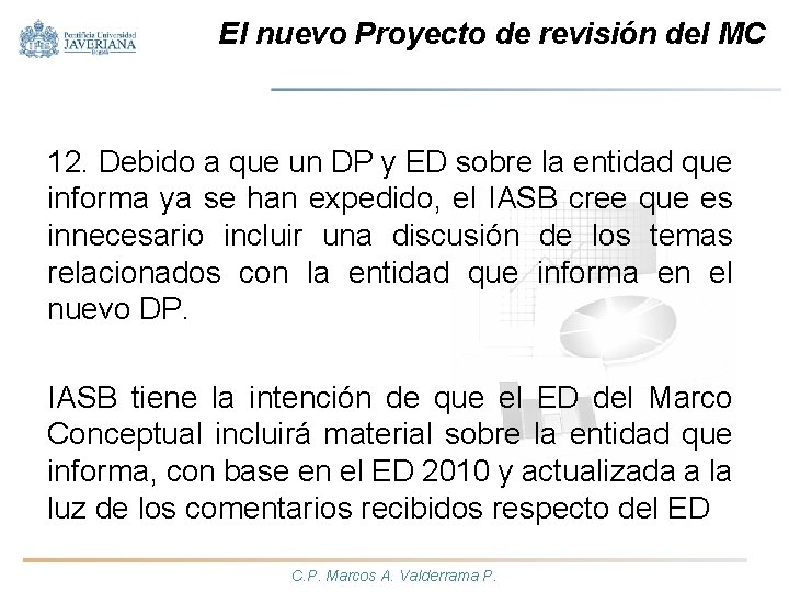 El nuevo Proyecto de revisión del MC 12. Debido a que un DP y