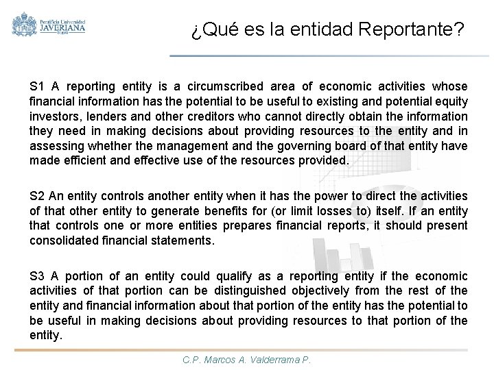 ¿Qué es la entidad Reportante? S 1 A reporting entity is a circumscribed area