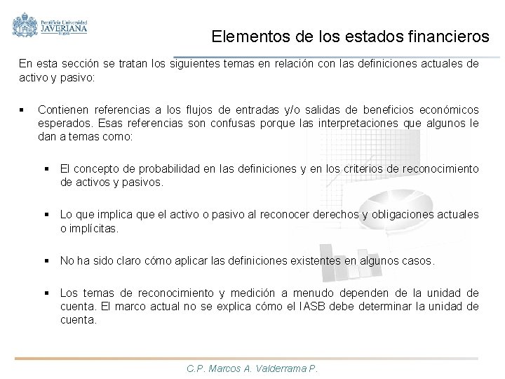 Elementos de los estados financieros En esta sección se tratan los siguientes temas en