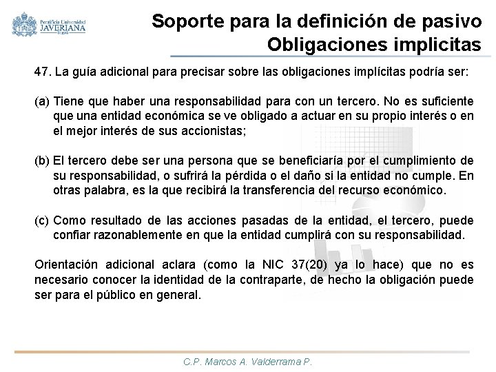 Soporte para la definición de pasivo Obligaciones implicitas 47. La guía adicional para precisar