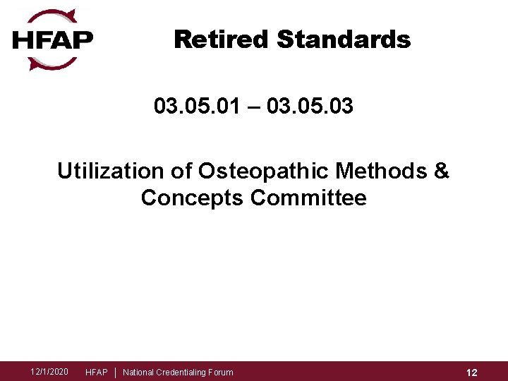Retired Standards 03. 05. 01 – 03. 05. 03 Utilization of Osteopathic Methods &