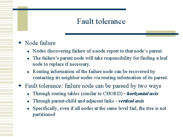 Fault tolerance w Node failure n n n Nodes discovering failure of a node