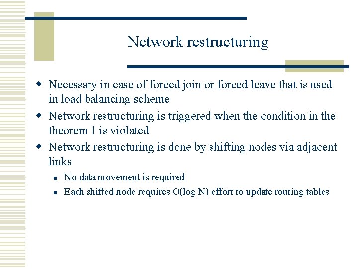 Network restructuring w Necessary in case of forced join or forced leave that is