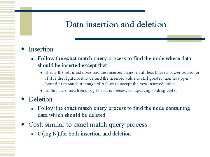 Data insertion and deletion w Insertion n Follow the exact match query process to