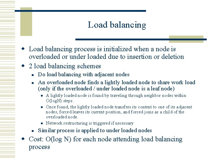 Load balancing w Load balancing process is initialized when a node is overloaded or