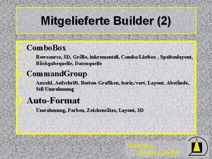 Mitgelieferte Builder (2) l Combo. Box Ø Rowsource, 3 D, Größe, inkrementell, Combo/Listbox ,