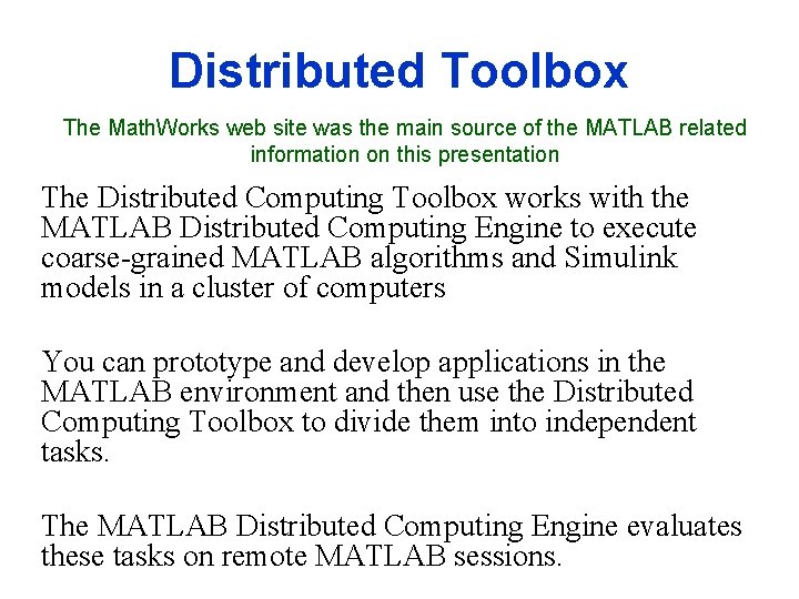 Distributed Toolbox The Math. Works web site was the main source of the MATLAB