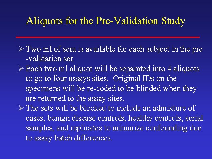 Aliquots for the Pre-Validation Study Ø Two ml of sera is available for each