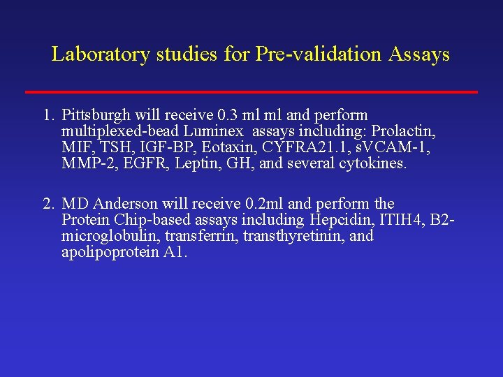 Laboratory studies for Pre-validation Assays 1. Pittsburgh will receive 0. 3 ml ml and