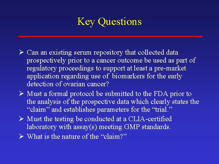 Key Questions Ø Can an existing serum repository that collected data prospectively prior to