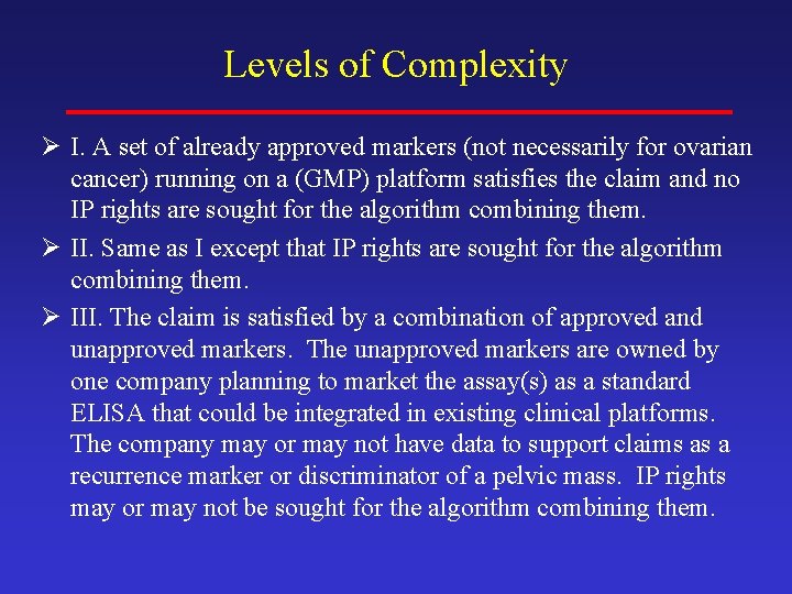 Levels of Complexity Ø I. A set of already approved markers (not necessarily for