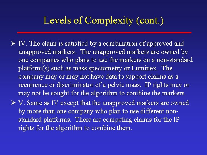 Levels of Complexity (cont. ) Ø IV. The claim is satisfied by a combination