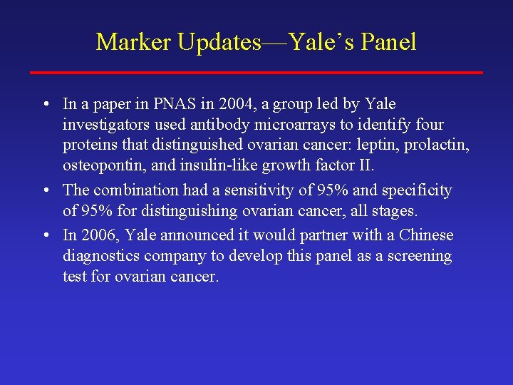 Marker Updates—Yale’s Panel • In a paper in PNAS in 2004, a group led