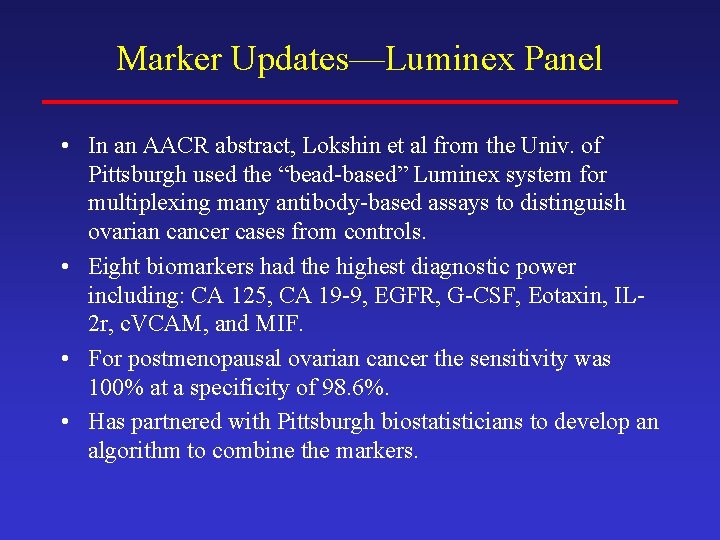 Marker Updates—Luminex Panel • In an AACR abstract, Lokshin et al from the Univ.