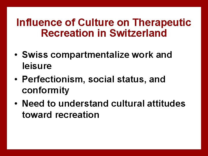 Influence of Culture on Therapeutic Recreation in Switzerland • Swiss compartmentalize work and leisure