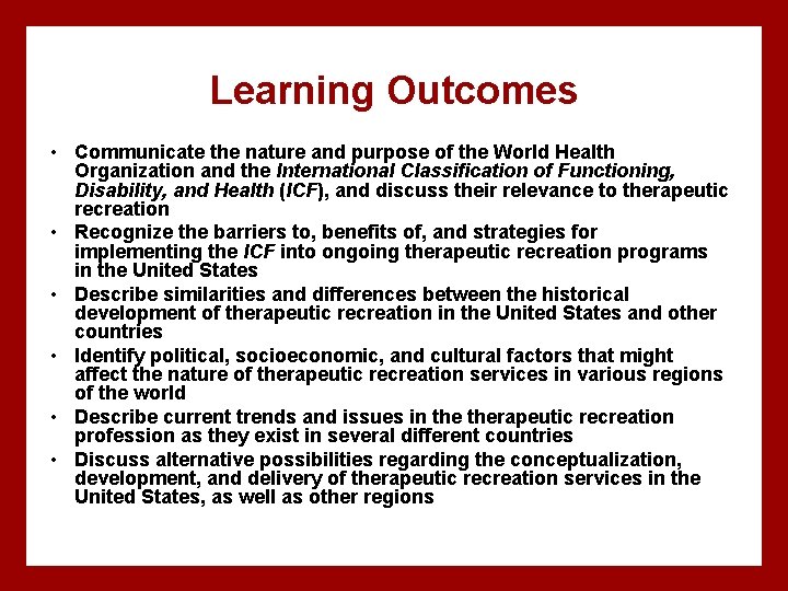 Learning Outcomes • Communicate the nature and purpose of the World Health Organization and