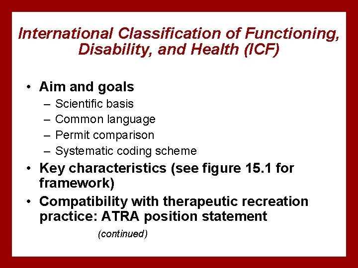 International Classification of Functioning, Disability, and Health (ICF) • Aim and goals – –