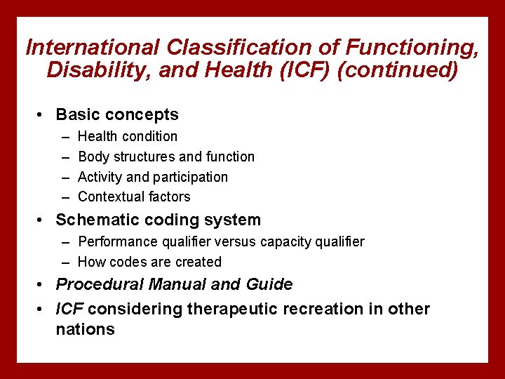 International Classification of Functioning, Disability, and Health (ICF) (continued) • Basic concepts – –